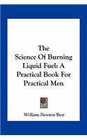 The Science of Burning Liquid Fuel