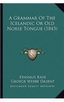 A Grammar Of The Icelandic Or Old Norse Tongue (1843)