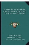 Yearbook of Medicine, Surgery, and Their Allied Sciences, for 1863 (1864)