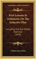 First Lessons in Arithmetic on the Inductive Plan