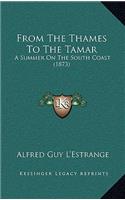 From the Thames to the Tamar: A Summer on the South Coast (1873)