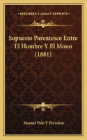 Supuesto Parentesco Entre El Hombre Y El Mono (1881)