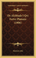 De Alcibiade I Qvi Fertvr Platonis (1906): (Latin)