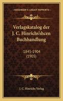 Verlagskatalog der J. C. Hinrichs'shcen Buchhandlung: 1845-1904 (1905)