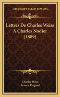 Lettres De Charles Weiss A Charles Nodier (1889)