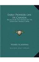 Early Pioneer Life In Canada: Recalled By The Sayings Of The Latin Poet Horace (1894)