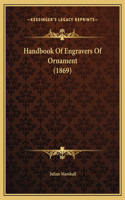 Handbook Of Engravers Of Ornament (1869)