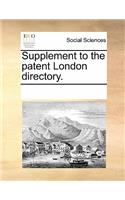 Supplement to the Patent London Directory.