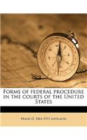 Forms of Federal Procedure in the Courts of the United States