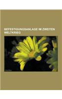 Befestigungsanlage Im Zweiten Weltkrieg: Neckar-Enz-Stellung, Schweizer Reduit, Limmatlinie, Fester Platz, Fort Eben-Emael, Vallo Alpino, Befestigter