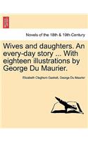 Wives and daughters. An every-day story ... With eighteen illustrations by George Du Maurier. Vol. II.