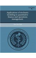 Applications of Stochastic Modeling to Quantitative Finance and Operations Management.