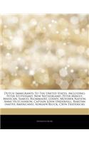 Articles on Dutch Immigrants to the United States, Including: Peter Stuyvesant, New Netherland, Peter Minuit, Mahican, Samuel Blommaert, Lenape, Mohawk Nation, Anne Hutchinson, Captain John Underhill, Raritan ((English)