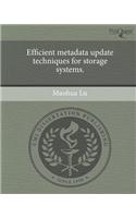 Efficient Metadata Update Techniques for Storage Systems