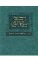 High Steam-Pressures in Locomotive Service