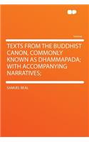 Texts from the Buddhist Canon, Commonly Known as Dhammapada; With Accompanying Narratives;