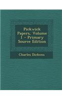 Pickwick Papers, Volume 1: (English)