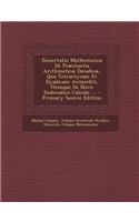Dissertatio Mathematica de Praestantia Arithmeticae Decadicae, Qua Tetractycam Et Dyadicam Antacellit, Itemque de Novo Dodecadico Calculo ...