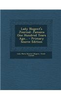 Lady Nugent's Journal: Jamaica One Hundred Years Ago... - Primary Source Edition