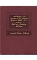 Memoires D'Un Ministre Du Tresor Public, 1780-1815, Volume 2 - Primary Source Edition: (French)