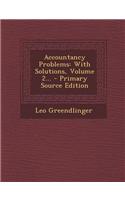 Accountancy Problems: With Solutions, Volume 2...