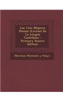 Las Cien Mejores Poesias (Liricas) de La Lengua Castellana