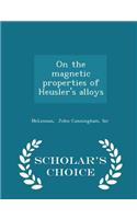 On the Magnetic Properties of Heusler's Alloys - Scholar's Choice Edition