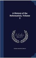 A History of the Reformation, Volume 2