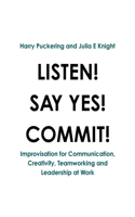 Listen! Say Yes! Commit!