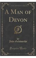 A Man of Devon (Classic Reprint)