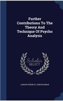 Further Contributions To The Theory And Technique Of Psycho Analysis