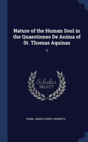Nature of the Human Soul in the Quaestiones De Anima of St. Thomas Aquinas