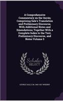 A Comprehensive Commentary on the Qurán; Comprising Sale's Translation and Preliminary Discourse, With Additional Notes and Emendations; Together With a Complete Index to the Text, Preliminary Discourse, and Notes Volume 3