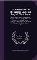 An Introduction To Mr. Byrom's Universal English Short Hadn