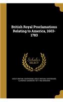 British Royal Proclamations Relating to America, 1603-1783