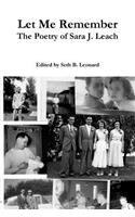 Let Me Remember: the Poetry of Sara J. Leach: The Poetry of Sara J. Leach(English)
