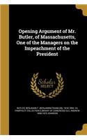Opening Argument of Mr. Butler, of Massachusetts, One of the Managers on the Impeachment of the President