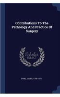 Contributions to the Pathology and Practice of Surgery