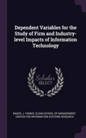 Dependent Variables for the Study of Firm and Industry-level Impacts of Information Technology