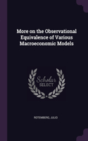 More on the Observational Equivalence of Various Macroeconomic Models