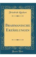 Brahmanische ErzÃ¤hlungen (Classic Reprint)