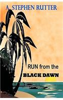 Run from the Black Dawn