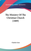 The Ministry of the Christian Church (1889)