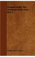 Ireland Under The Normans 1169-1216 - Vol. I