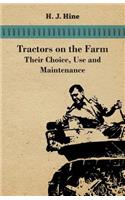 Tractors On The Farm - Their Choice, Use And Maintenance