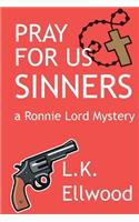 Pray For Us Sinners