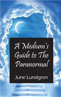 Mediums Guide to the Paranormal