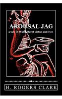 Arousal Jag: A Tale of Wall Street Virtue and Vice