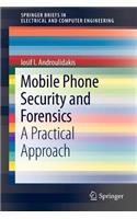 Mobile Phone Security and Forensics