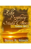 Bible Prophecy Study Course - Lesson Set 7